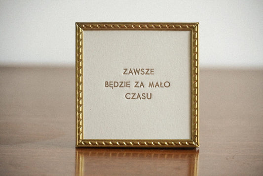 zawsze będzie za mało czasu