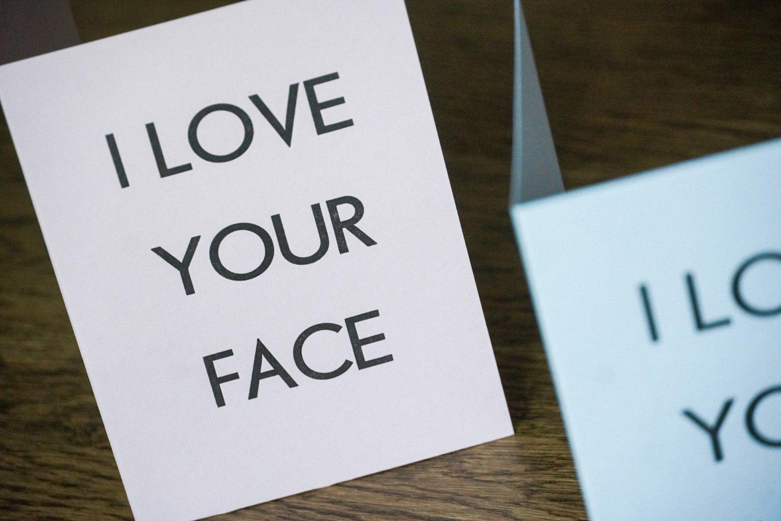 I LOVE YOUR FACE
