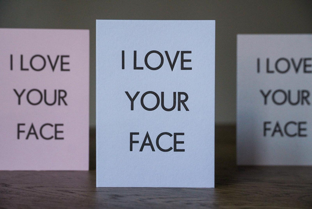 I LOVE YOUR FACE