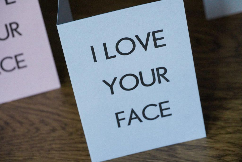 I LOVE YOUR FACE