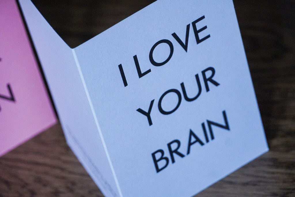 I LOVE YOUR BRAIN